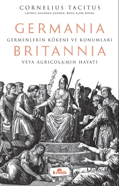 Germanıa & Brıtannıa & Hatipler Üzerine Diyaloglar - Cornelius Tacitus