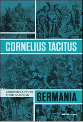 Germania - Cornelius Tacitus | Yeni ve İkinci El Ucuz Kitabın Adresi