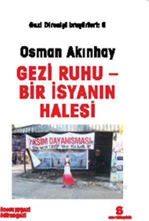 Gezi Ruhu - Bir İsyanın Halesi - Osman Akınhay | Yeni ve İkinci El Ucu