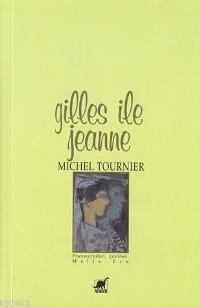 Gilles İle Jeanne - Michel Tournier | Yeni ve İkinci El Ucuz Kitabın A