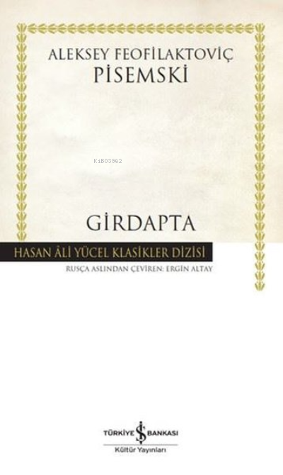 Girdapta - Hasan Ali Yücel Klasikler - Aleksey Feofilaktoviç Pisemski 