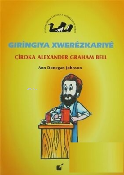 Gıringiya Xwerezkarıye - Çiroka Alexander Graham Bell - Ann Donegan Jo