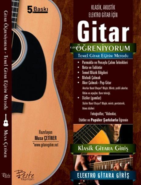 Gitar Öğreniyorum - Temel Gitar Eğitim Metodu - Musa Çetiner | Yeni ve