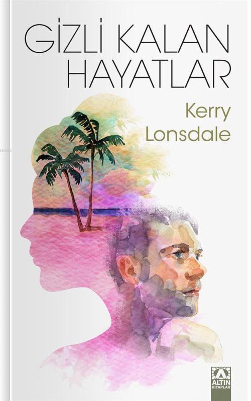 Gizli Kalan Hayatlar - Kerry Lonsdale | Yeni ve İkinci El Ucuz Kitabın