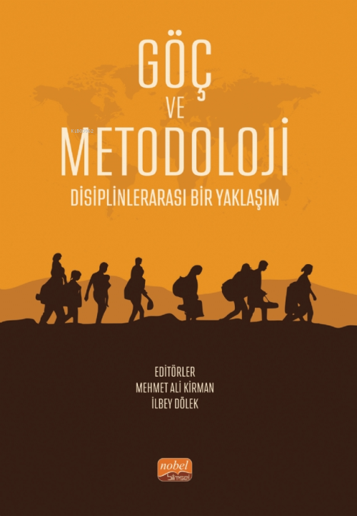Göç ve Metodoloji - Disiplinlerarası Bir Yaklaşım - Mehmet Ali Kirman 