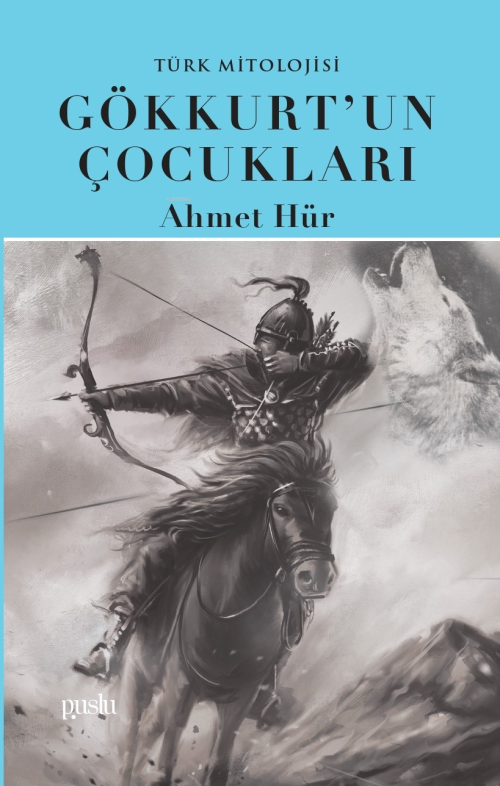 Gökkurt’un Çocukları;Türk Mitolojisi - Ahmet Hür | Yeni ve İkinci El U