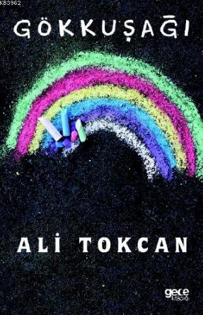 Gökkuşağı - Ali Tokcan | Yeni ve İkinci El Ucuz Kitabın Adresi