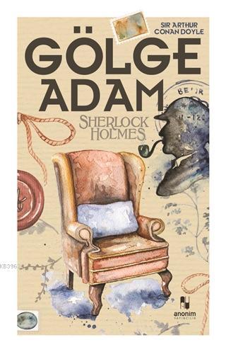 Gölge Adam - Sherlock Holmes - SİR ARTHUR CONAN DOYLE | Yeni ve İkinci