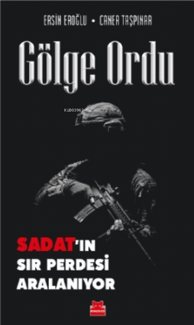 Gölge Ordu - Sadat'ın Sır Perdesi Aralanıyor - Ersin Eroğlu | Yeni ve 