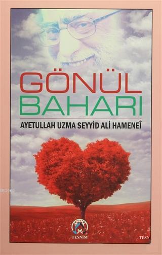 Gönül Baharı - Ayetullah Seyyid Ali Hameneî | Yeni ve İkinci El Ucuz K