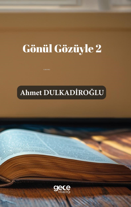 Gönül Gözüyle 2 - Ahmet Dulkadiroğlu | Yeni ve İkinci El Ucuz Kitabın 