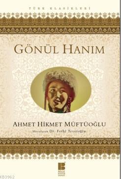 Gönül Hanım - Ahmet Hikmet Müftüoğlu | Yeni ve İkinci El Ucuz Kitabın 