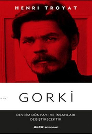 Gorki - Henri Troyat | Yeni ve İkinci El Ucuz Kitabın Adresi
