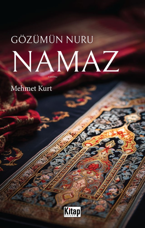 Gözümün Nuru Namaz - Mehmet Kurt | Yeni ve İkinci El Ucuz Kitabın Adre