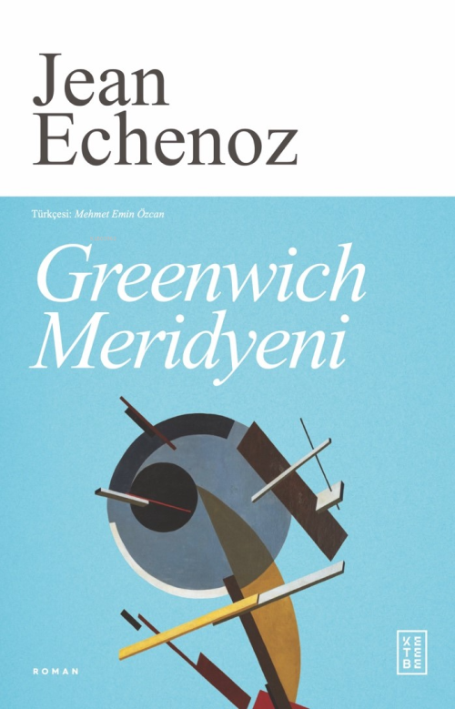 Greenwich Meridyeni - Jean Echenoz | Yeni ve İkinci El Ucuz Kitabın Ad