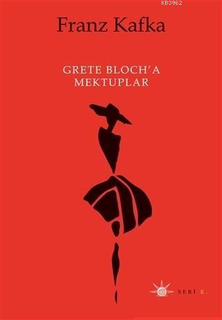 Grete Bloch'a Mektuplar - Franz Kafka | Yeni ve İkinci El Ucuz Kitabın