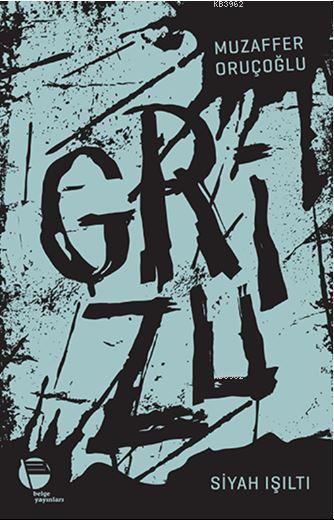 Grizu 1 - Muzaffer Oruçoğlu | Yeni ve İkinci El Ucuz Kitabın Adresi
