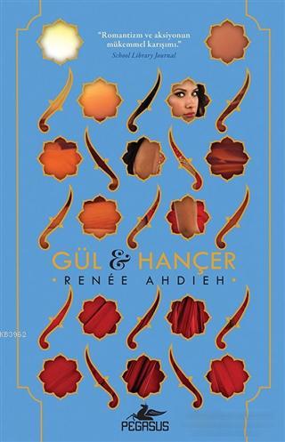 Gül & Hançer - Renee Ahdieh | Yeni ve İkinci El Ucuz Kitabın Adresi