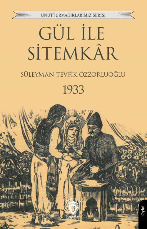 Gül ile Sitemkar 1933 - Süleyman Tevfik Özzorluoğlu | Yeni ve İkinci E