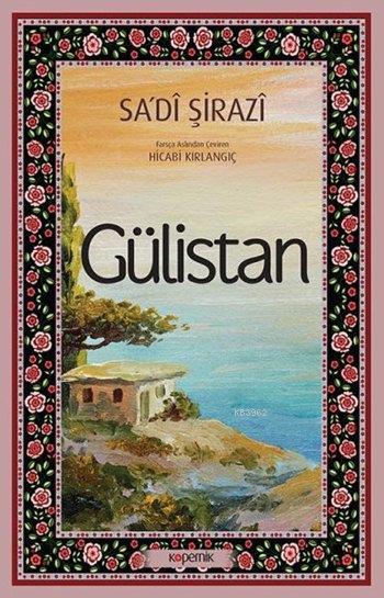 Gülistan - SADİ ŞİRAZİ | Yeni ve İkinci El Ucuz Kitabın Adresi