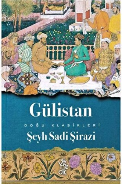 Gülistan - Şeyh Sadii Şirazi | Yeni ve İkinci El Ucuz Kitabın Adresi