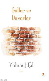 Güller ve Duvarlar - Mehmet Çil | Yeni ve İkinci El Ucuz Kitabın Adres