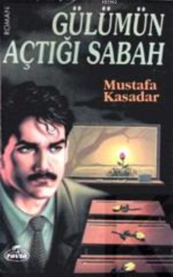 Gülümün Açtığı Sabah - Mustafa Kasadar | Yeni ve İkinci El Ucuz Kitabı