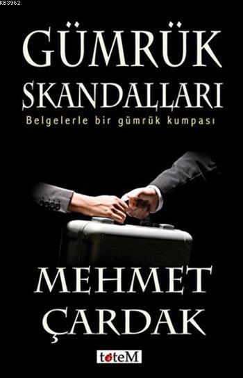Gümrük Skandalları - Mehmet Çardak | Yeni ve İkinci El Ucuz Kitabın Ad