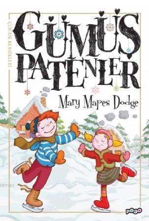 Gümüş Patenler - Mary Mapes Dodge | Yeni ve İkinci El Ucuz Kitabın Adr