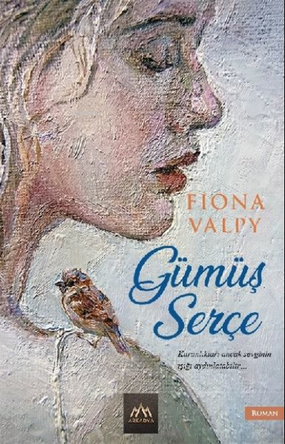 Gümüş Serçe - Fiona Valpy | Yeni ve İkinci El Ucuz Kitabın Adresi