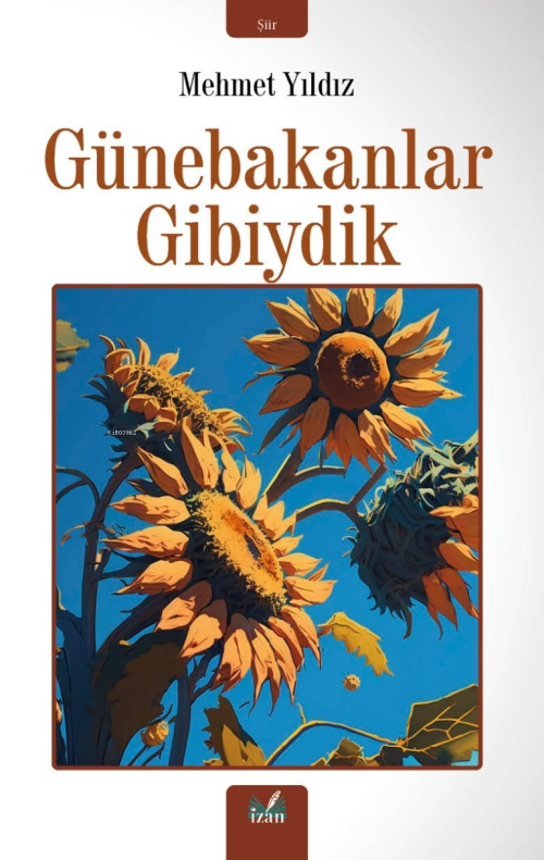 Günebakanlar Gibiydik - Mehmet Yıldız | Yeni ve İkinci El Ucuz Kitabın