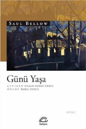 Günü Yaşa - Saul Bellow | Yeni ve İkinci El Ucuz Kitabın Adresi