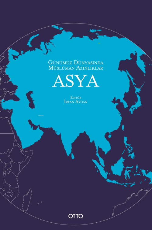 Günümüz Dünyasında Müslüman Azınlıklar;Asya - İrfan Aycan | Yeni ve İk