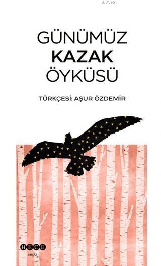 Günümüz Kazak Öyküsü - Kolektif | Yeni ve İkinci El Ucuz Kitabın Adres