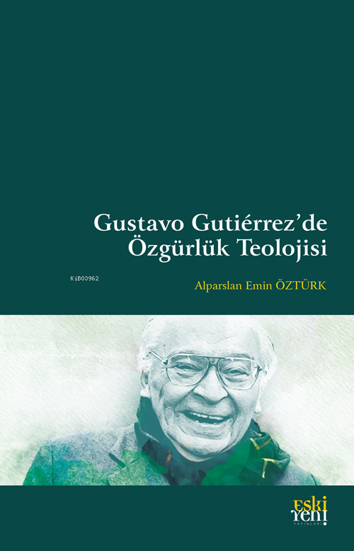 Gustavo Gutiérrez’de Özgürlük Teolojisi - Alparslan Emin Öztürk | Yeni