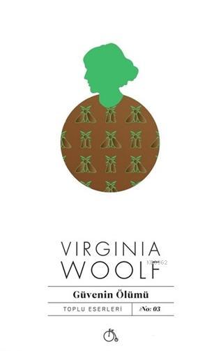 Güvenin Ölümü - Virginia Woolf | Yeni ve İkinci El Ucuz Kitabın Adresi