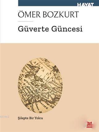 Güverte Güncesi - Ömer Bozkurt | Yeni ve İkinci El Ucuz Kitabın Adresi