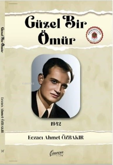 Güzel Bir Ömür 1912 - Ahmet Özbakır | Yeni ve İkinci El Ucuz Kitabın A