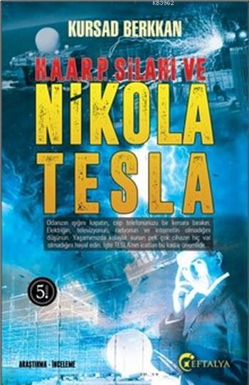 H. A. A. R. P. Silahı ve Nikola Tesla - Kursad Berkkan | Yeni ve İkinc