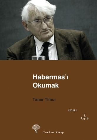 Habermas'ı Okumak - Taner Timur | Yeni ve İkinci El Ucuz Kitabın Adres