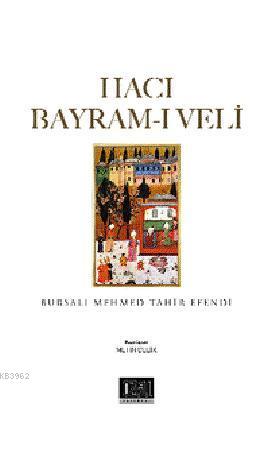 Hacı Bayram-ı Veli - Bursalı Mehmed Tahir | Yeni ve İkinci El Ucuz Kit
