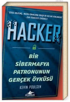 Hacker: Bir Sibermafya Patronunun Gerçek Öyküsü - Kevin Pulsen | Yeni 