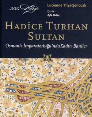 Hadice Turhan Sultan - Lucienne Thys-Şenocak | Yeni ve İkinci El Ucuz 