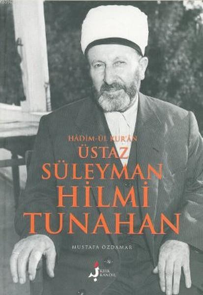 Hadim-ül Kur'an Üstaz Süleyman Hilmi Tunahan - Mustafa Özdamar | Yeni 