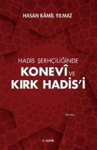 Hadis Şerhçiliğinde Konevi ve Kırk Hadis'i - Prof.Dr. Hasan Kamil Yılm