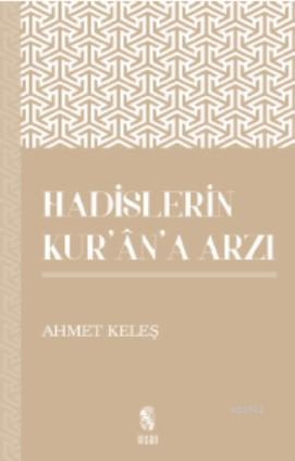 Hadislerin Kur'an'a Arzı - Ahmet Keleş | Yeni ve İkinci El Ucuz Kitabı