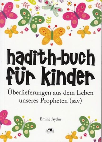 Hadith-Buch Für Kinder - Çocuklar İçin Hadis Kitabı (Almanca) - Emine 