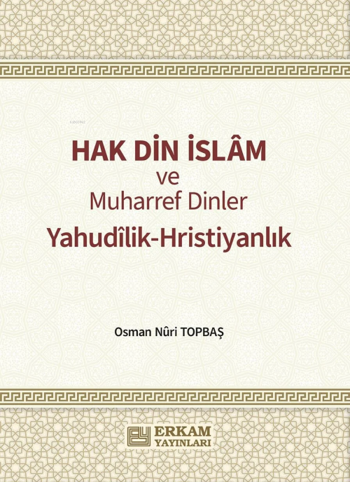 Hak Din İslam ve Muharref Dinler;Yahudilik-Hristiyanlık - Osman Nuri T