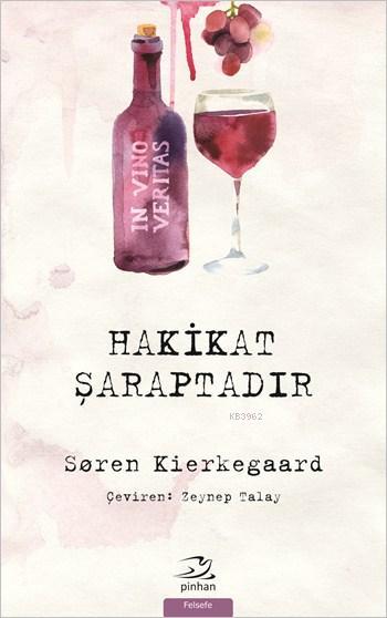 Hakikat Şaraptadır - Soren Kierkegaard | Yeni ve İkinci El Ucuz Kitabı