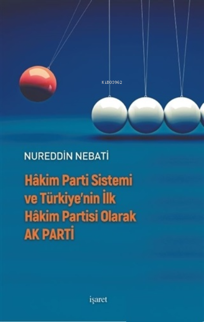 Hakim Parti Sistemi ve Türkiye'nin İlk Hakim Partisi olarak Ak Parti -